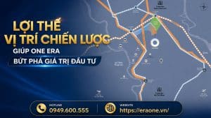 Lợi thế vị trí chiến lược giúp One Era bứt phá giá trị đầu tư