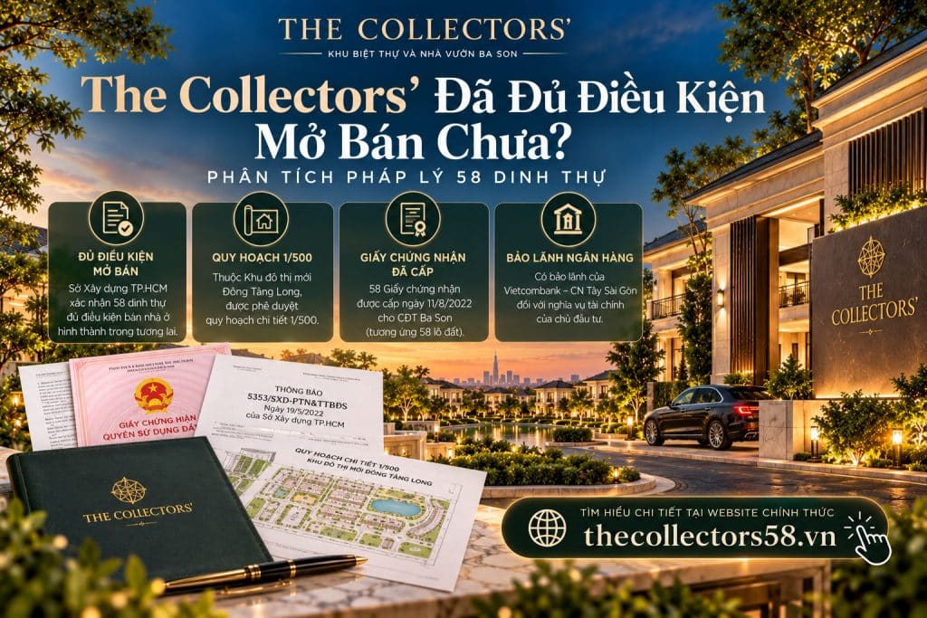 The Collectors’ Đã Đủ Điều Kiện Mở Bán Chưa? Phân Tích Pháp Lý 58 Dinh Thự
